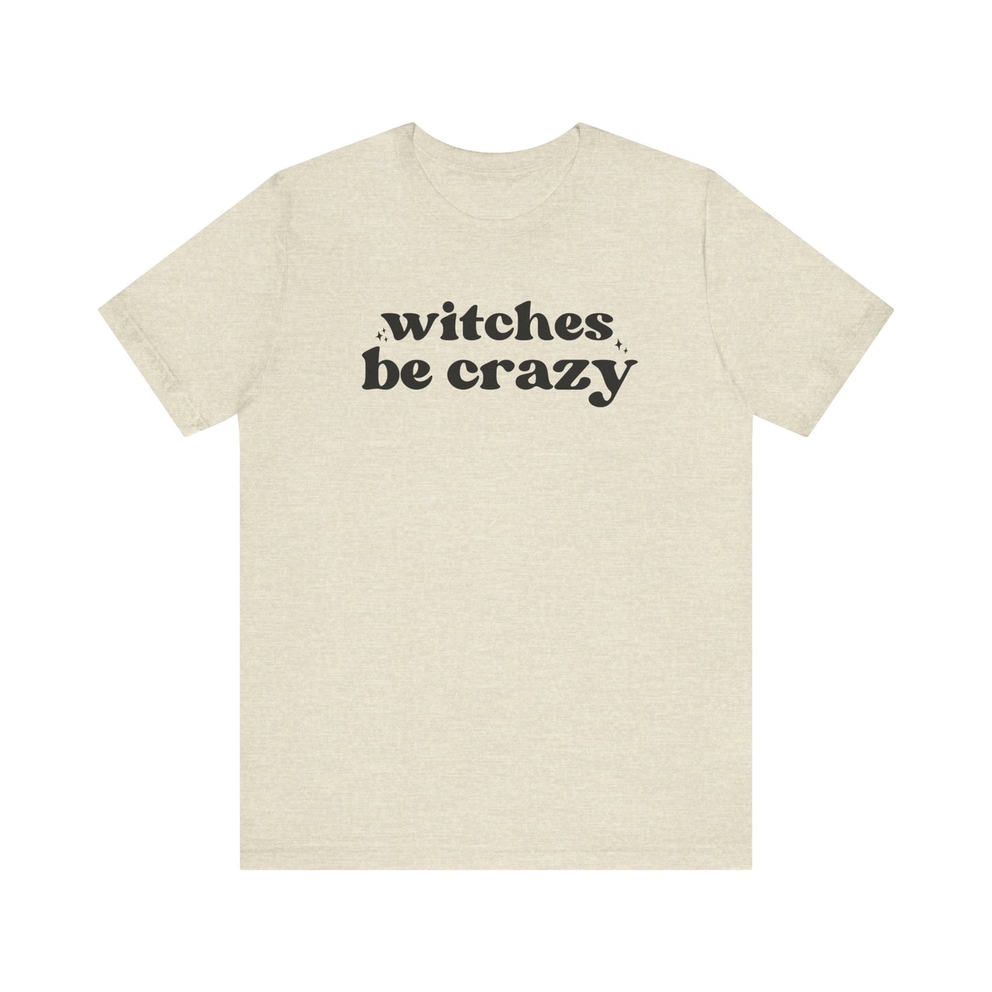Witches Be Crazy Short Sleeve Tee