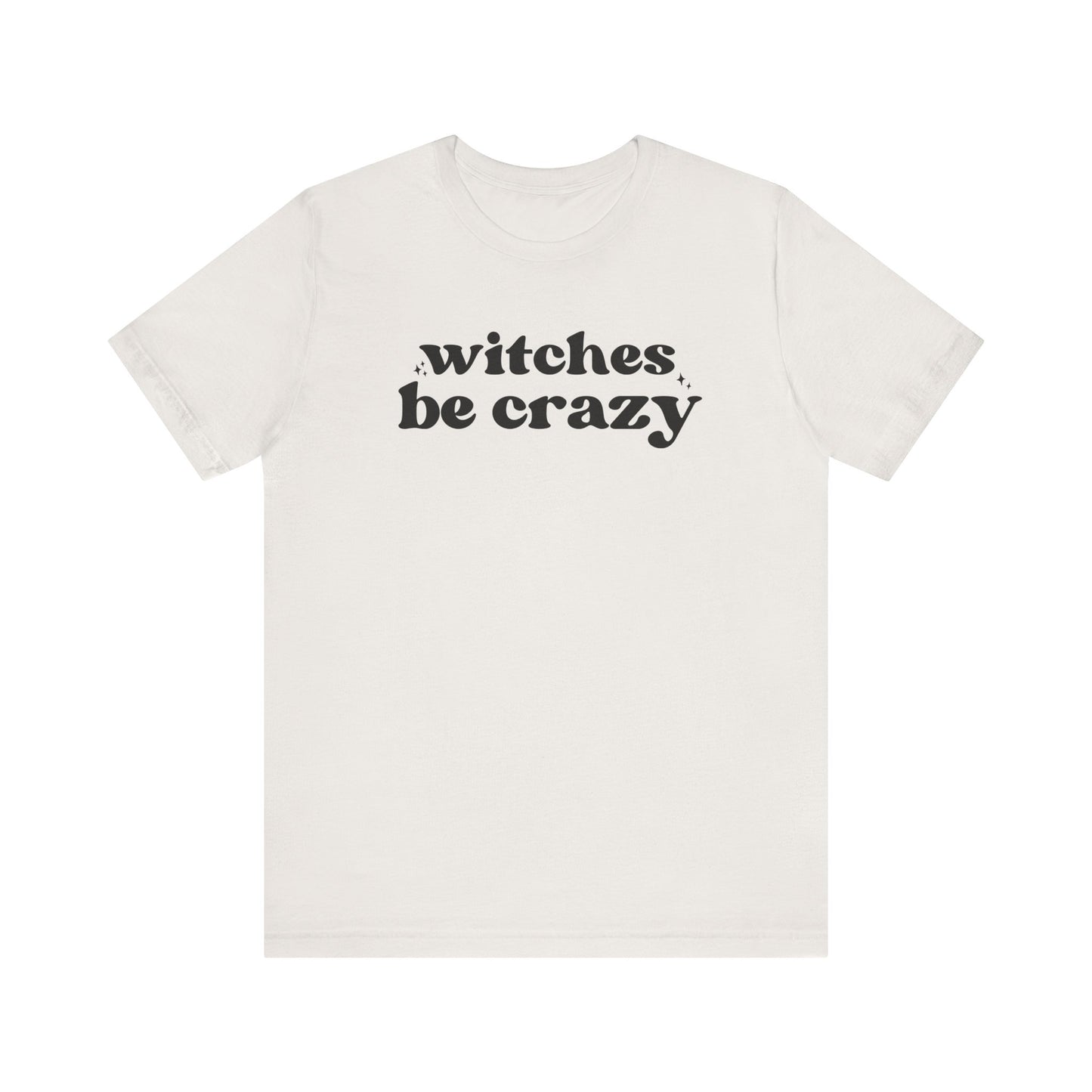 Witches Be Crazy Short Sleeve Tee