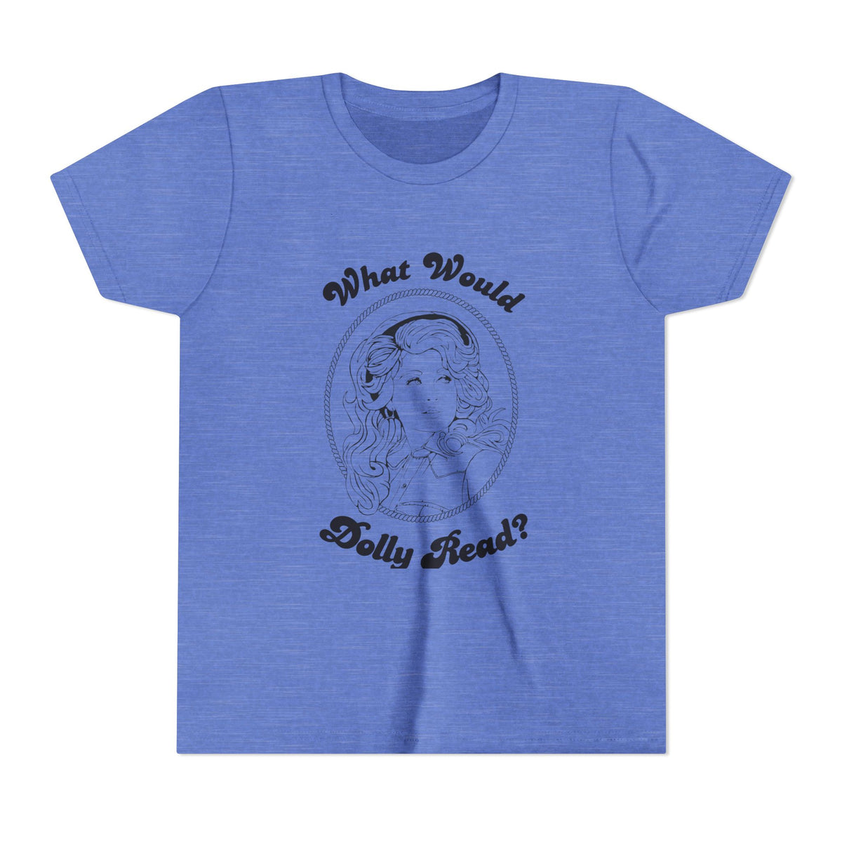 Blue Youth Tee — "What Would Dolly Read?" Dolly Parton Imagination Library Fundraising Shirt