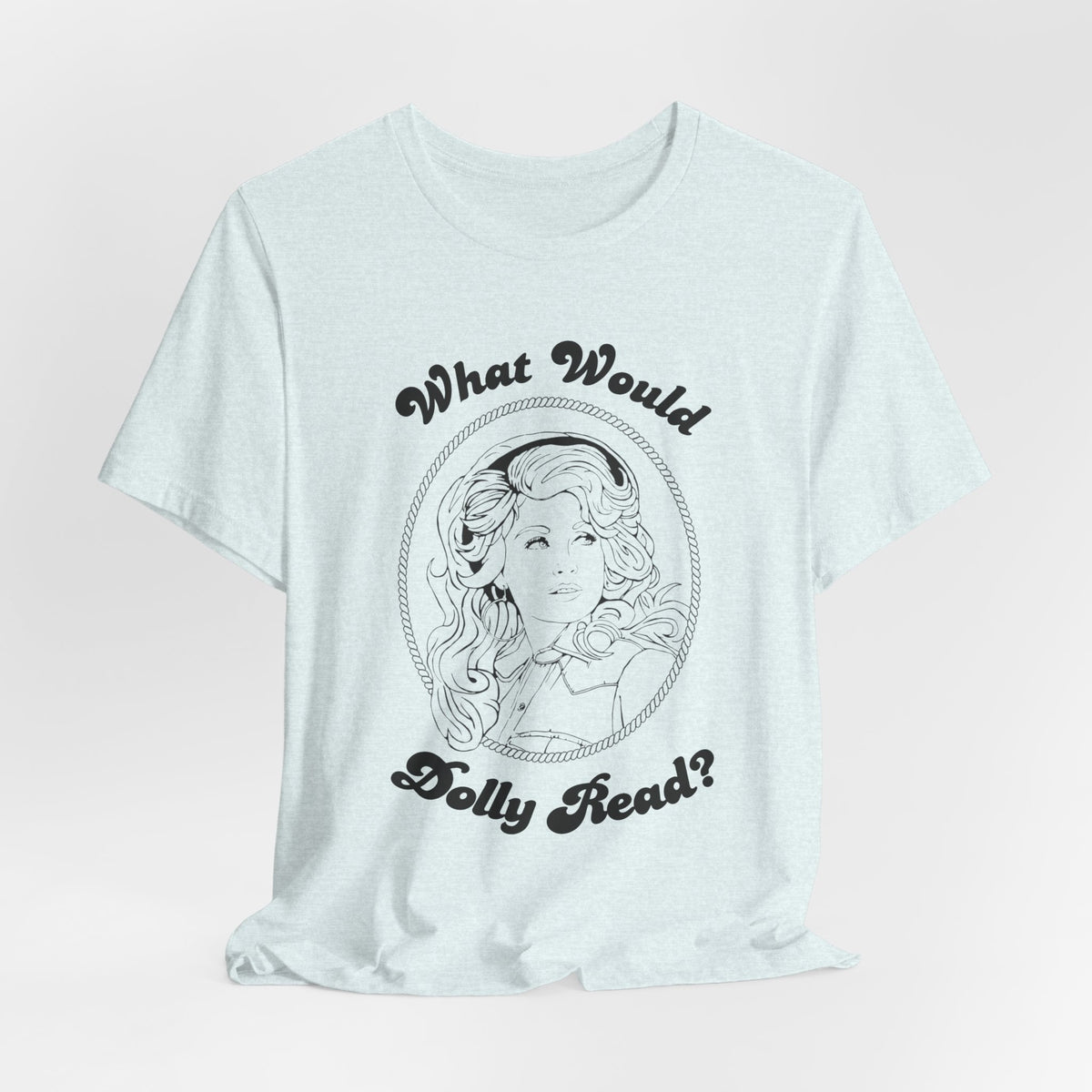 Blue What Would Dolly Read? Tee — Hopkins County Imagination Library Fundraising Shirt