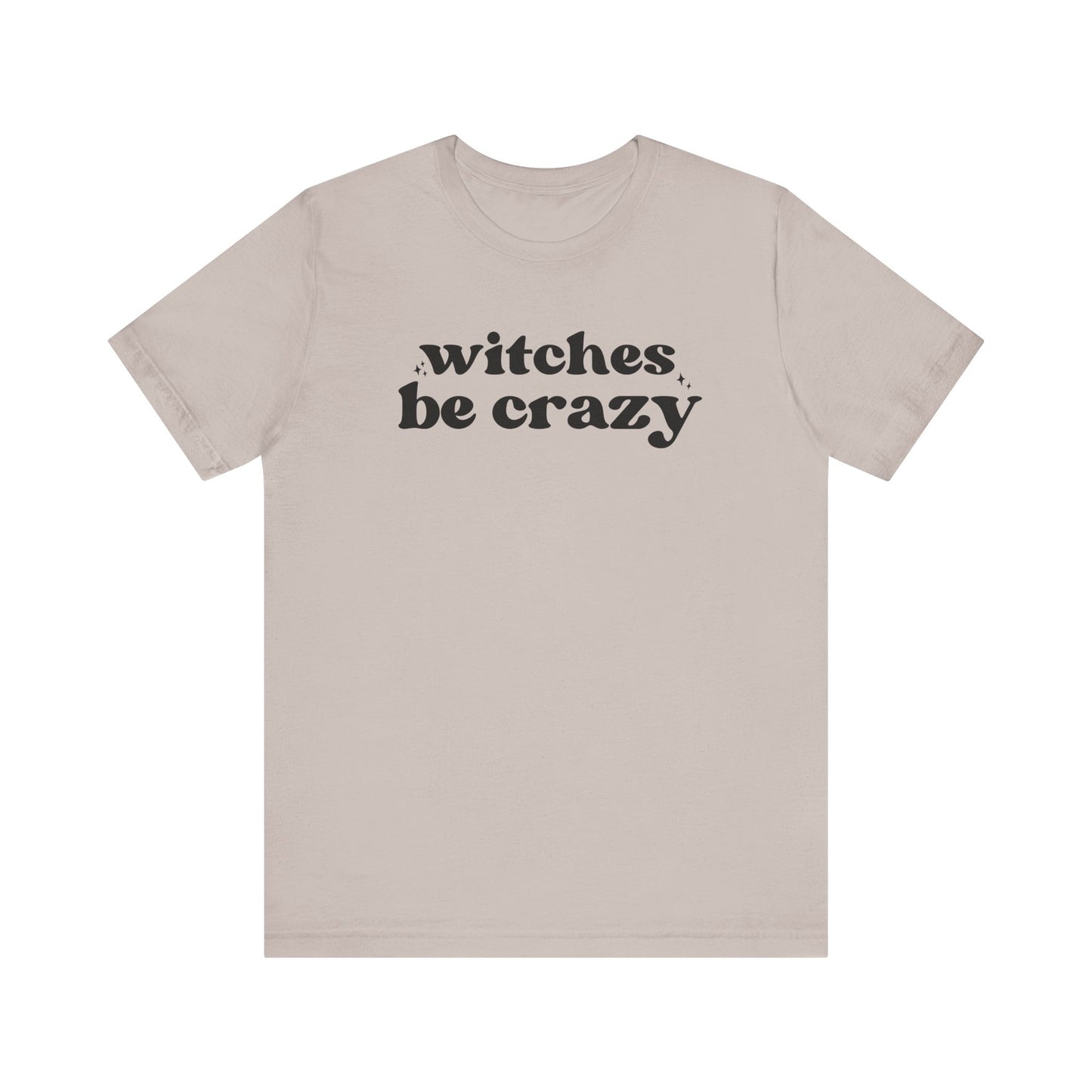 Witches Be Crazy Short Sleeve Tee