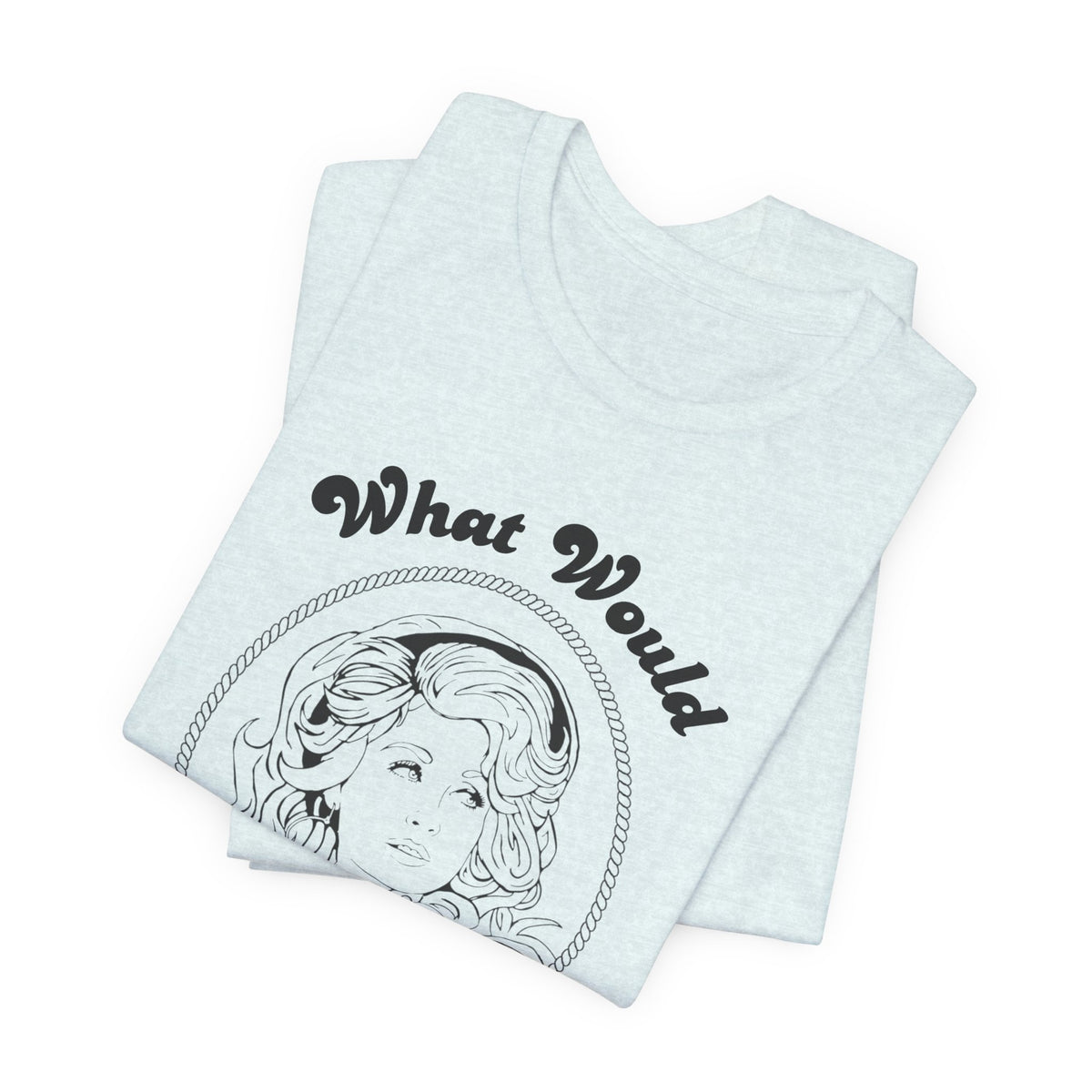 Blue What Would Dolly Read? Tee — Hopkins County Imagination Library Fundraising Shirt