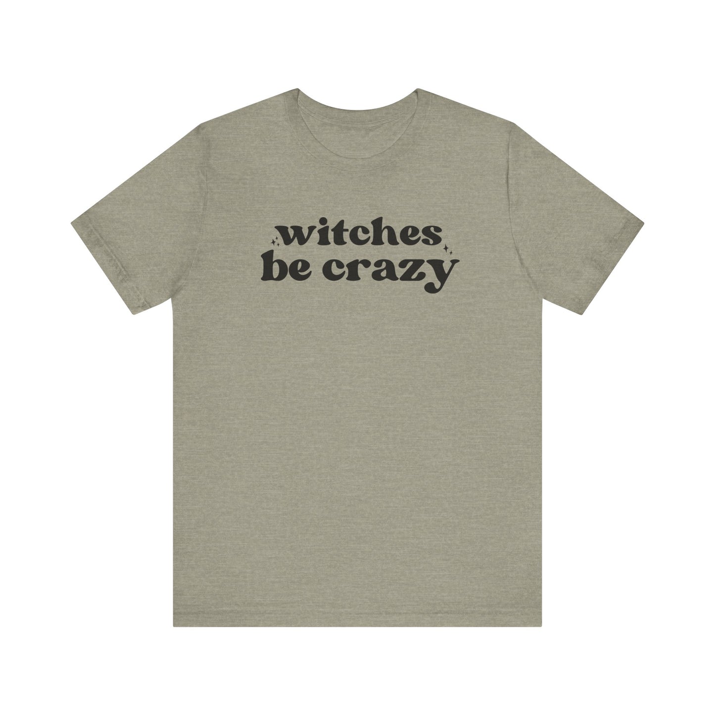 Witches Be Crazy Short Sleeve Tee