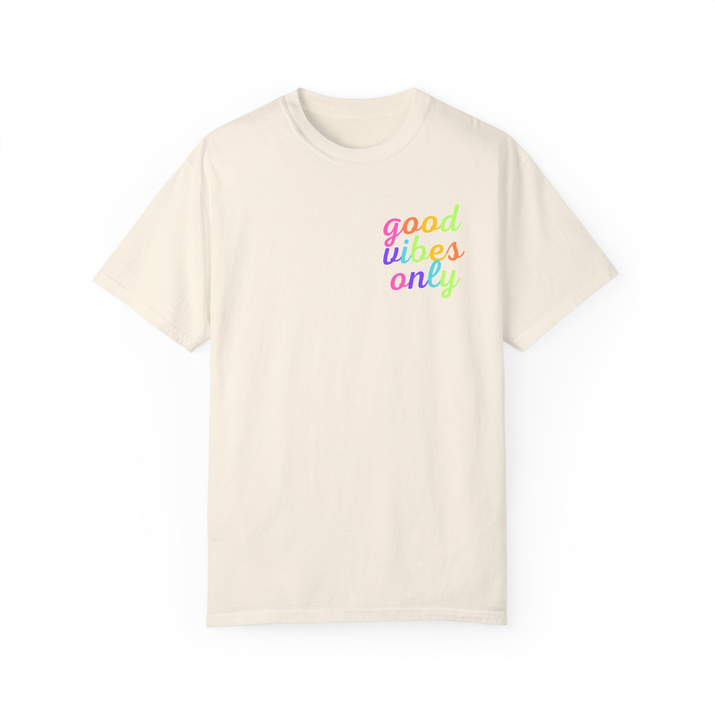 Good Vibes Only Comfort Colors Tee