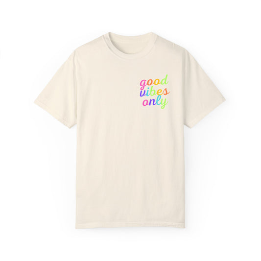 Good Vibes Only Comfort Colors Tee