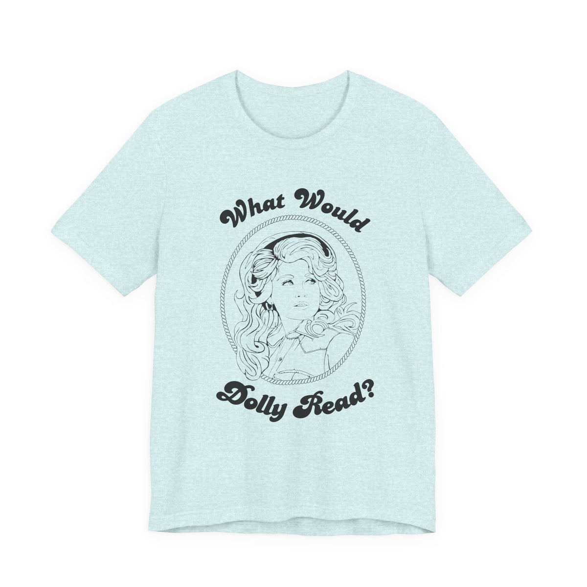 Blue What Would Dolly Read? Tee — Hopkins County Imagination Library Fundraising Shirt