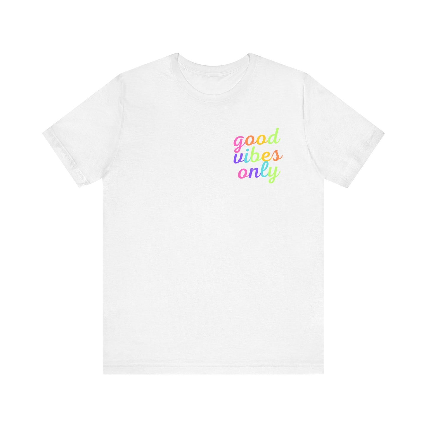 Good Vibes Only Short Sleeve Tee