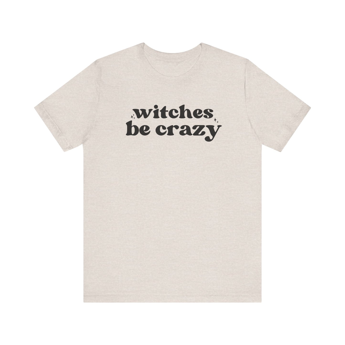 Witches Be Crazy Short Sleeve Tee