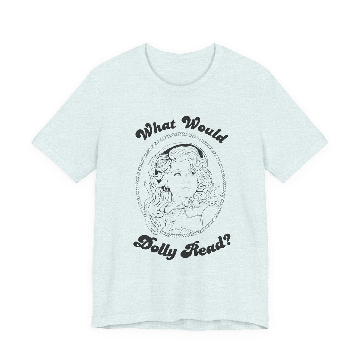 Blue What Would Dolly Read? Tee — Hopkins County Imagination Library Fundraising Shirt