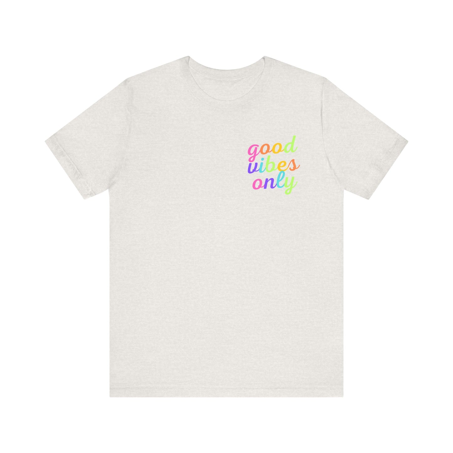 Good Vibes Only Short Sleeve Tee